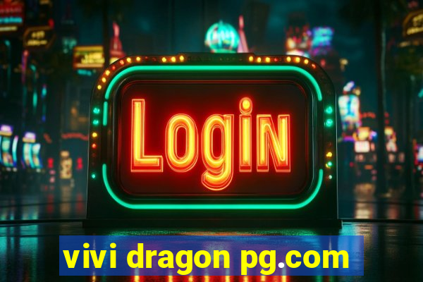 vivi dragon pg.com